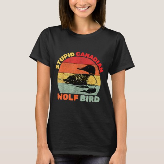 Funny Loon Bird Humor Stud Canadian Wolf Bird  Tシャツ (正面)