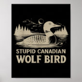 Funny Loon Bird, Stud Canadian Wolf Bird Humor Quo ポスター (正面)