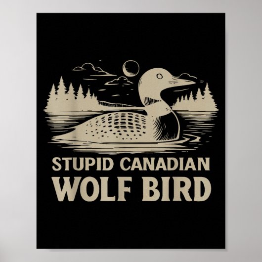 Funny Loon Bird, Stud Canadian Wolf Bird Humor Quo ポスター (正面)