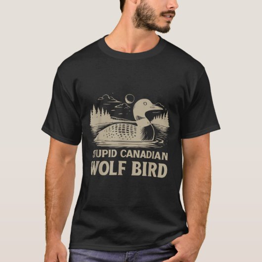 Funny Loon Bird, Stud Canadian Wolf Bird Humor Quo Tシャツ (正面)