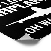 Funny Lot I Don't Always Stop And Look At Airplane ポスター (角)