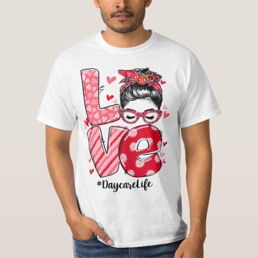 Funny Love Messy Bun Daycare Teacher Valentines Da Tシャツ (正面)