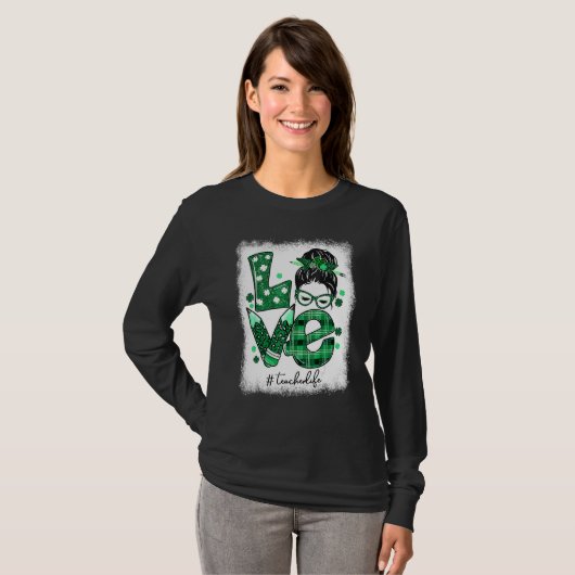 Funny Love Messy Bun Teacher Life St Patricks Day  Tシャツ (正面フル)