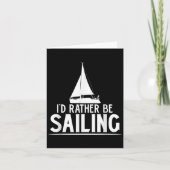 Funny Love Sailing Quote Gift, I'd Rather Be Saili カード (正面)