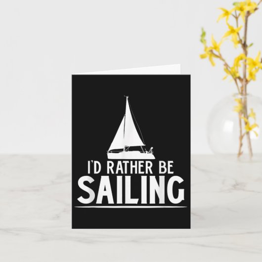 Funny Love Sailing Quote Gift, I'd Rather Be Saili カード (黄色い花)