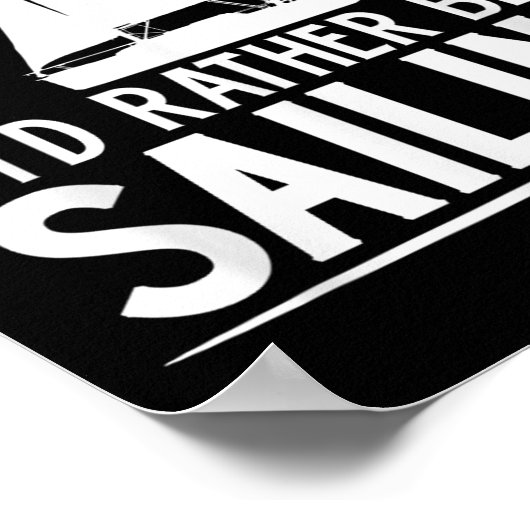 Funny Love Sailing Quote Gift, I'd Rather Be Saili ポスター (角)