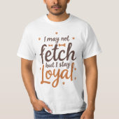 Funny Loyal Dog Quote Saying Cute Canine Art Tシャツ (正面)