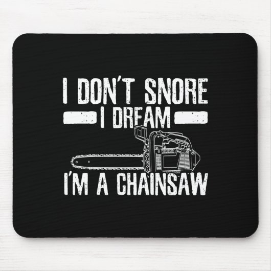 Funny Lumberjack I Don't Snore I Dream I'm A Chain マウスパッド (正面)