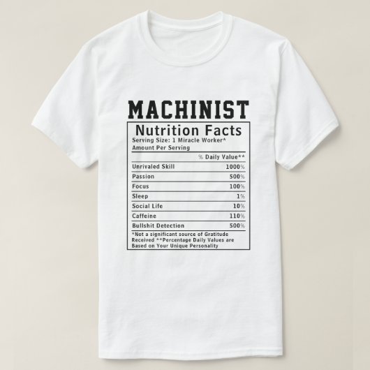 Funny Machinist Nutrition Facts Employee Staff  Tシャツ (デザイン正面)