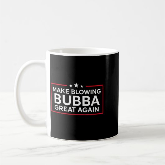Funny Make Blowing Bubba Great Again  コーヒーマグカップ (左)