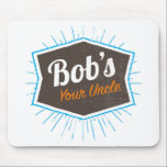 funny Man Named Bobボブのあなたの叔父さんの冗談 マウスパッド<br><div class="desc">叔父さんBobか人のための素晴らしいギフトはボブを示しました。  "およびそこに"、あるまたは"そのそれを"。固定しますことをイギリスの表現"およびボブのあなたの叔父さん"は意味します  それはフランスのな表現"とVoilaのように小さいです!" ボブがあなたの叔父さんのとき、心配することを何も持っていません。</div>