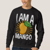 Funny Mango Fruit I am A Mango スウェットシャツ (正面)