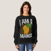 Funny Mango Fruit I am A Mango スウェットシャツ (正面フル)