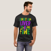 Funny Mardi Gras Parade Outfit - Shut Up Liver You Tシャツ (正面フル)