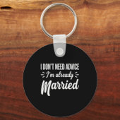 Funny Married Saying No Advice Needed Husband Wife キーホルダー (正面)