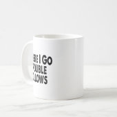 Funny Matching Couple Design – Where I Go Trouble  コーヒーマグカップ (正面左)