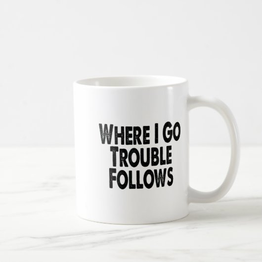 Funny Matching Couple Design – Where I Go Trouble  コーヒーマグカップ (右)