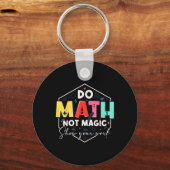 Funny Math Back To School Do Math Not Magic Show Y キーホルダー (正面)