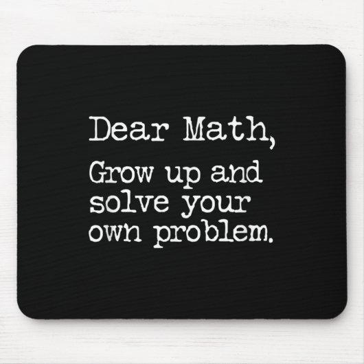 Funny Math Grow Up And Solve Your Own Problems マウスパッド (正面)