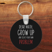 Funny Math Quote Dear Math Teacher Student Meme Fo キーホルダー (正面)