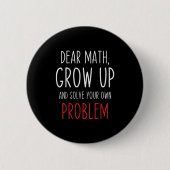 Funny Math Quote Dear Math Teacher Student Meme Fo 缶バッジ (正面)