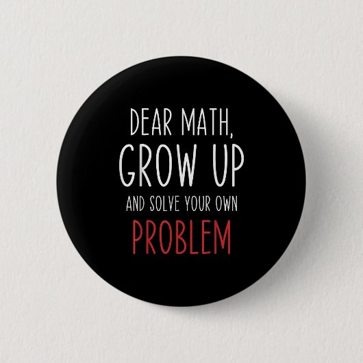 Funny Math Quote Dear Math Teacher Student Meme Fo 缶バッジ (正面)