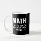Funny math quote the first step admitting problem コーヒーマグカップ (左)
