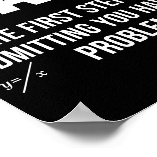 Funny math quote the first step admitting problem ポスター (角)
