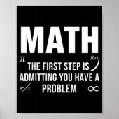 Funny math quote the first step admitting problem ポスター (正面)