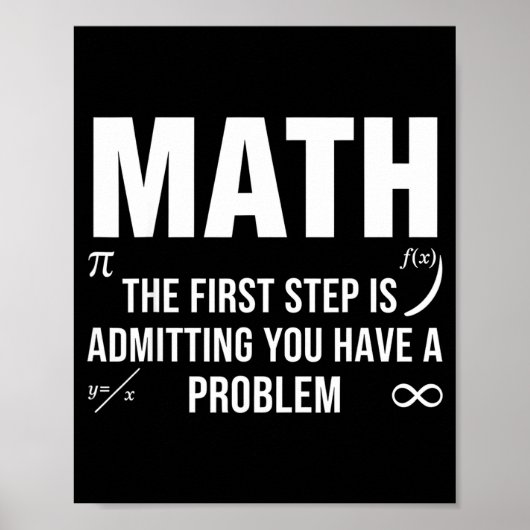 Funny math quote the first step admitting problem ポスター (正面)