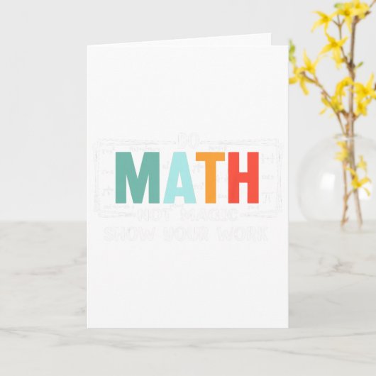 Funny Math Teacher Do Math Not Magic Show Your Wor カード (黄色い花)