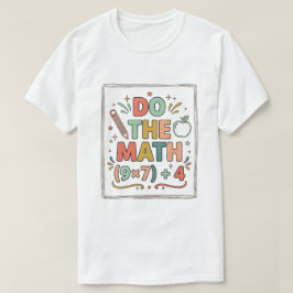 Funny Math Teacher Do The Math (9x7)+4 Tシャツ