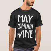 Funny May Contain Wine  Tシャツ (正面)