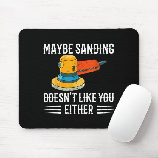 Funny Maybe Sanding Doesn't Like You Either Wooden マウスパッド (マウス)