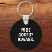 Funny Me_ _ Always. Humour Hilarious Weird Saying  キーホルダー (正面)