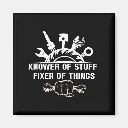 Funny Mechanic Quote Knower Of Stuff Fixer Of Thin マグネット (正面)