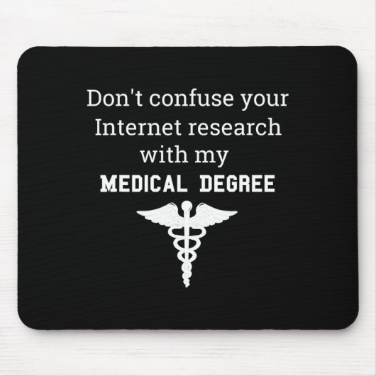 Funny Medical Degree Gift Don't Confuse Internet R マウスパッド (正面)
