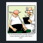 Funny Medical Humor Poster Gift Poison Ivy ポスター<br><div class="desc">Wonderfully funny and slightly sarcastic cartoon characters in hilarious situations that’s sure to bring a smile to anyone’s face. Great fun for the wonderfully funny, slightly sarcastic character you know! Enjoy spreading the laughter with this hilarious medical humor poison ivy poster gift by artist Bill Abbott. "Spectickles" the internationally syndicated...</div>