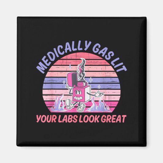 Funny Medically Gaslit Your Labs Look Great  マグネット (正面)