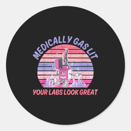 Funny Medically Gaslit Your Labs Look Great  ラウンドシール (正面)