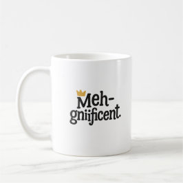 Funny "Meh-gnificent" Mug – Sarcastic Coffee cup コーヒーマグカップ