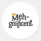 Funny "Meh-gnificent" Sticker – Classic Round ラウンドシール (正面)
