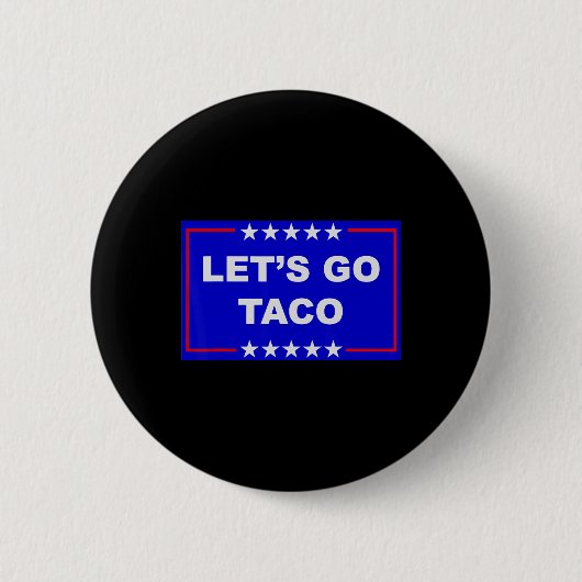 Funny Meme Trendy Lets Go Taco Trump Always Chicke 缶バッジ (正面)