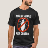 Funny men pest control exterminator exterminating tシャツ (正面)