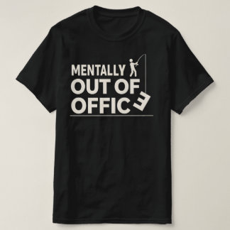 Funny Mentally Out of Office Fishing Design Tシャツ