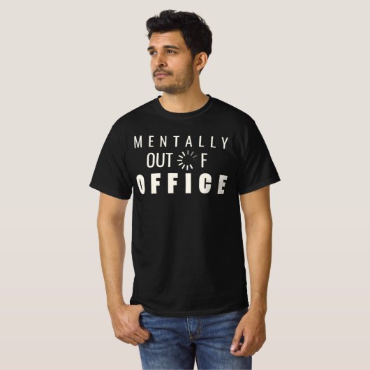 Funny Mentally Out of Office Loading Graphic Digit Tシャツ (正面フル)