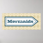 Funny Mermaid Beach Sign Wall Art Poster ポスター<br><div class="desc">This rustic mermaid sign would look great in a beach house,  bathroom,  lake house,  vacation home,  entry,  bedroom,  etc... . The design is from original art.</div>