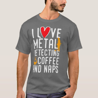 Funny metal detecting  - ideal gift for metal dete tシャツ