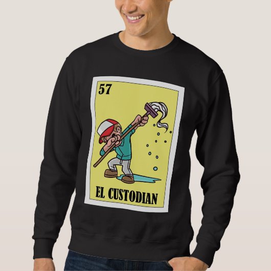 Funny Mexican for Janitors  El Custodian スウェットシャツ (正面)