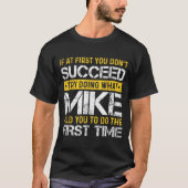 Funny Mike If At First You Don't Succeed Try Doing Tシャツ (正面)